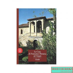 La casa di Francesco Petrarca ad Arquà