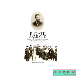 Riposte armonie. Lettere di Federigo Enriques a Guido Castelnuovo