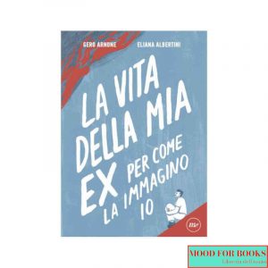 La vita della mia ex per come la immagino io