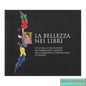 La bellezza nei libri. Cultura e devozione nei manoscritti della Biblioteca Universitaria di Padova