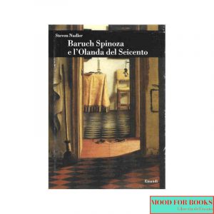 Baruch Spinoza e l'Olanda del Seicento*