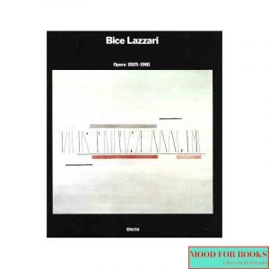 Bice Lazzari. Opere 1925-1961