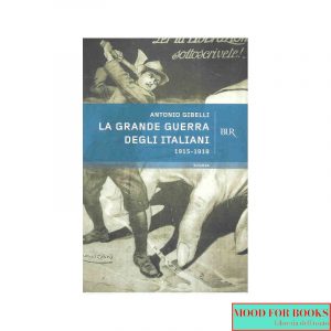 La grande guerra degli italiani 1915-1918