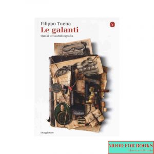 Le galanti. Quasi un'autobiografia
