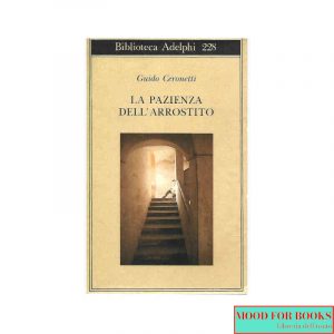 La pazienza dell'arrostito. Giornali e ricordi (1983-87)