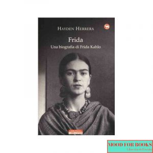 Frida. Una biografia di Frida Kahlo