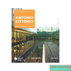 Antonio Citterio. Lezioni di architettura e design