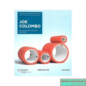 Joe Colombo. Lezioni di architettura e design
