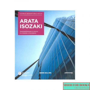 Arata Isozaki. Lezioni di architettura e design