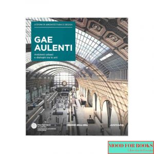 Gae Aulenti. Lezioni di architettura e design