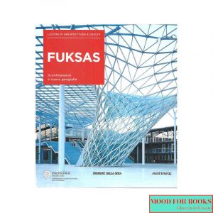 Fuksas. Lezioni di architettura e design