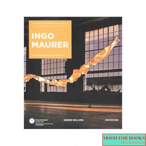 Ingo Maurer. Lezioni di architettura e design