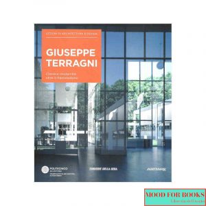 Giuseppe Terragni. Lezioni di architettura e design