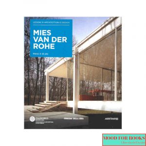 Mies Van Der Rohe. Lezioni di architettura e design