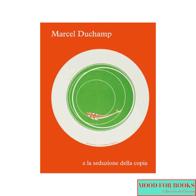 Marcel Duchamp e la seduzione della copia