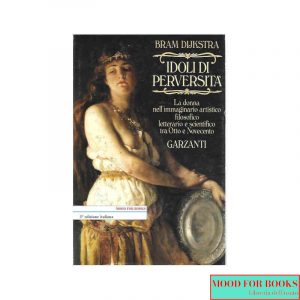 Idoli di perversità. La donna nell'immaginario artist...