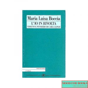 L'Io in rivolta. Vissuto e pensiero di Carla Lonzi