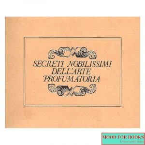 Secreti nobilissimi dell'arte profumatoria