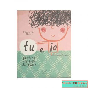 Tu e io. La storia più bella del mondo