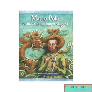 Marco Polo. Cronaca di un lungo viaggio