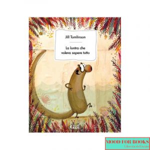 La lontra che voleva sapere tutto