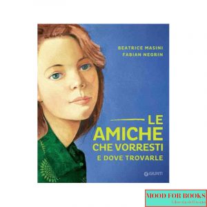 Le amiche che vorresti e dove trovarle