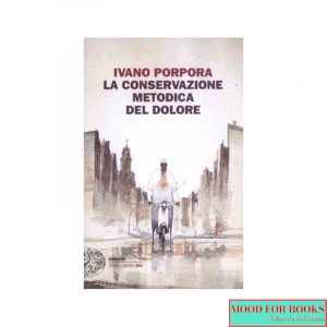 La conservazione metodica del dolore