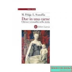 Due in una carne. Chiesa e sessualità nella storia