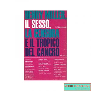 Henry Miller, il sesso, la censura e il Tropico del Cancro