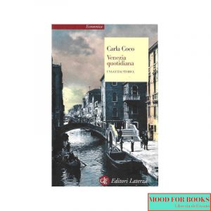 Venezia quotidiana. Una guida storica*