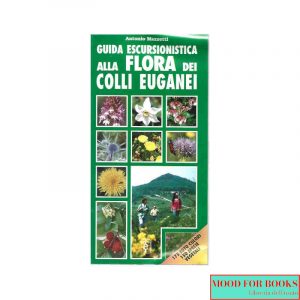 Guida escursionistica alla flora dei Colli Euganei*