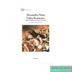 L'altra Resistenza. I militari italiani internati in Germania*