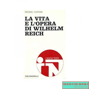 La vita e l'opera di Wilhelm Reich