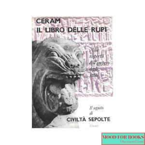 Il libro delle rupi. Alla scoperta dell'impero degli Ittiti