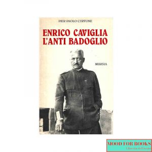 Enrico Caviglia. L'anti Badoglio