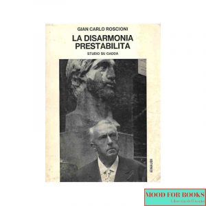 La disarmonia prestabilita. Studio su Gadda