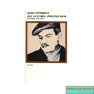 Gli anni del Politecnico. Lettere 1945-1951