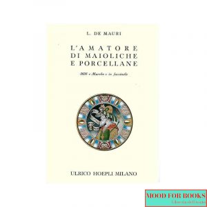 L'amatore di maioliche e porcellane