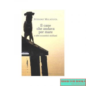 Il cane che andava per mare e altri eccentrici siciliani
