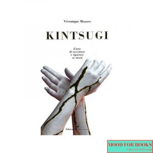 Kintsugi. L'arte di accettare e riparare se stessi