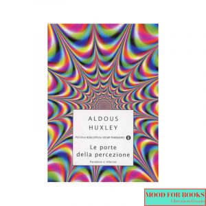 Le porte della percezione - Paradiso e inferno