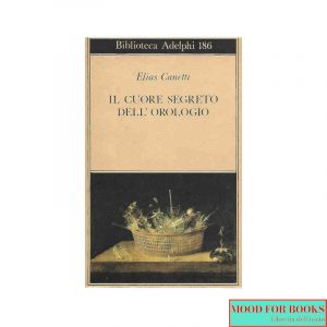 Il cuore segreto dell'orologio. Quaderni di appunti (1973-85)