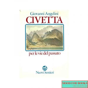 Civetta per le vie del passato
