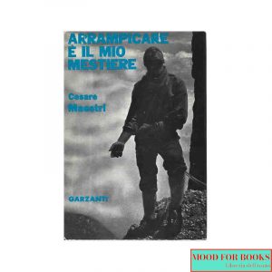 Arrampicare è il mio mestiere