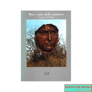 Rito e mito della maschera. L'opera dei Sartori*
