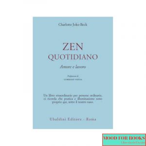 Zen quotidiano. Amore e lavoro