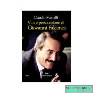 Vita e persecuzione di Giovanni Falcone*