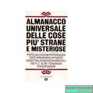 Almanacco universale delle cose più strane e misteriose