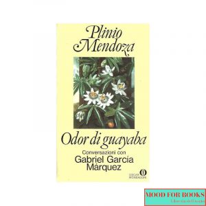 Conversazioni con Gabriel Garcia Marquez. Odor di guayaba