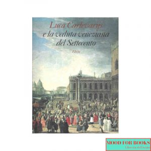 Luca Carlevarijs e la veduta veneziana del Settecento